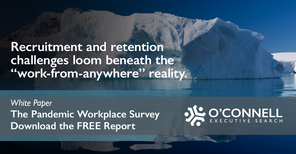 Recruitment and retention challenges loom beneath the “work-from-anywhere” reality. Download the Pandemic Workplace Survey graphic showing an iceberg